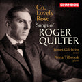 Quilter / Gilchrist - Go Lovely Rose - Songs Of Roger Quilter - Music CD