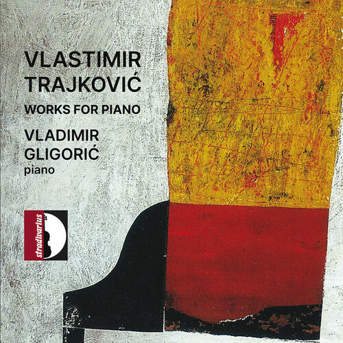 Trajkovic / Gligoric - Works For Piano - Music CD