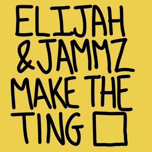 Elijah & Jammz - Make The Ting - Vinyl Record