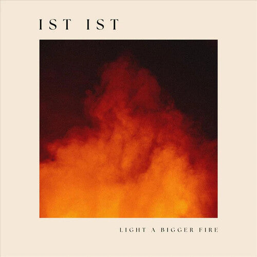 Ist Ist - Light A Bigger Fire - Vinyl Record