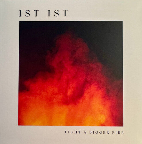 Ist Ist - Light A Bigger Fire - Music CD