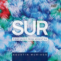 Muriago,augustin - Sur: Piano Music From Argentina - Music CD