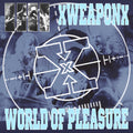 Xweaponx / World Of Pleasure - Weapon Of Pleasure Split - Vinyl Record