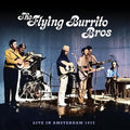 Flying Burrito Brothers - Live In Amsterdam 1972 - Music CD