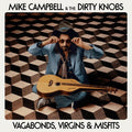 Campbell,mike & The Dirty Knobs - Vagabonds, Virgins & Misfits - Music CD