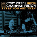 Weeds,cory / Fulton,champion - Every Now And Then (live At Ocl Studios) - Music CD