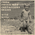 Childish,billy - From Fossilised Cretaceous Seams: A Short History - Vinyl Record