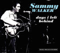 Walker,sammy - Days I Left Behind - Music CD
