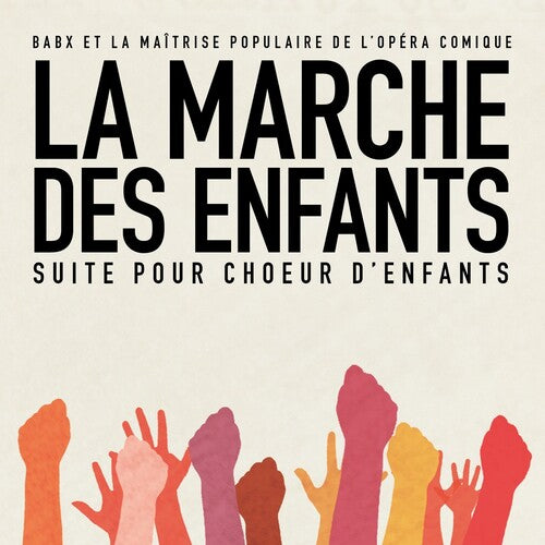Babx & La Maitrise Populaire De L'opera Comique - La Marche Des Enfants - Music CD