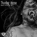 Thunder Horse - Dead Alive In Tx - Music CD