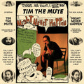 Tim The Mute - Might Never Happen - Vinyl Record