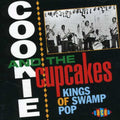 Cookie & The Cupcakes - Kings Of Swamp Pop - Music CD