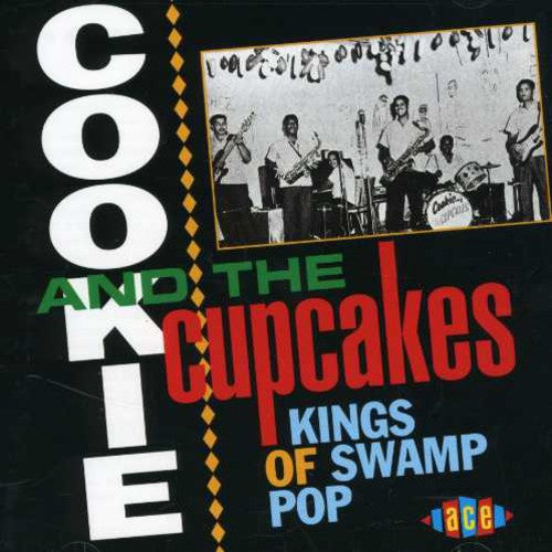 Cookie & The Cupcakes - Kings Of Swamp Pop - Music CD
