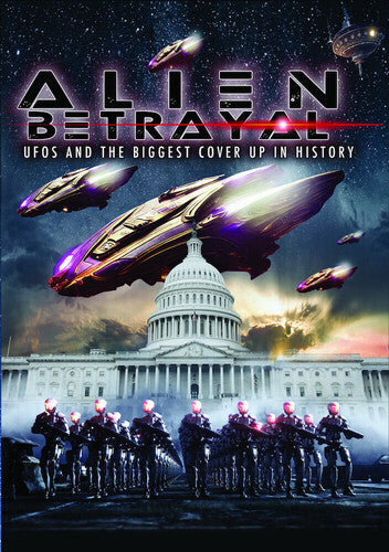 Alien Betrayal: Ufos & Biggest Cover Up In History - Alien Betrayal: Ufos & Biggest Cover Up In History - DVD