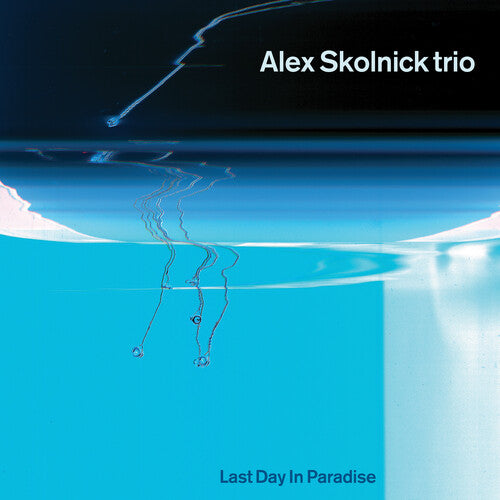 Skolnick,alex Trio - Last Day In Paradise - Vinyl Record