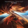 Roach,steve & Theadelaidean - Parallels - Music CD