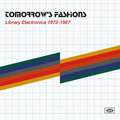 Tomorrow's Fashions: Library Electronica 1972-1987 - Tomorrow's Fashions: Library Electronica 1972-1987 - Music CD