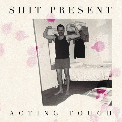 Shit Present - Acting Tough - Vinyl Record