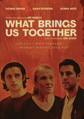 What Brings Us Together - What Brings Us Together - DVD