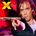 Trans-X - Living On Video / Message On The Radio [7" Vinyl]