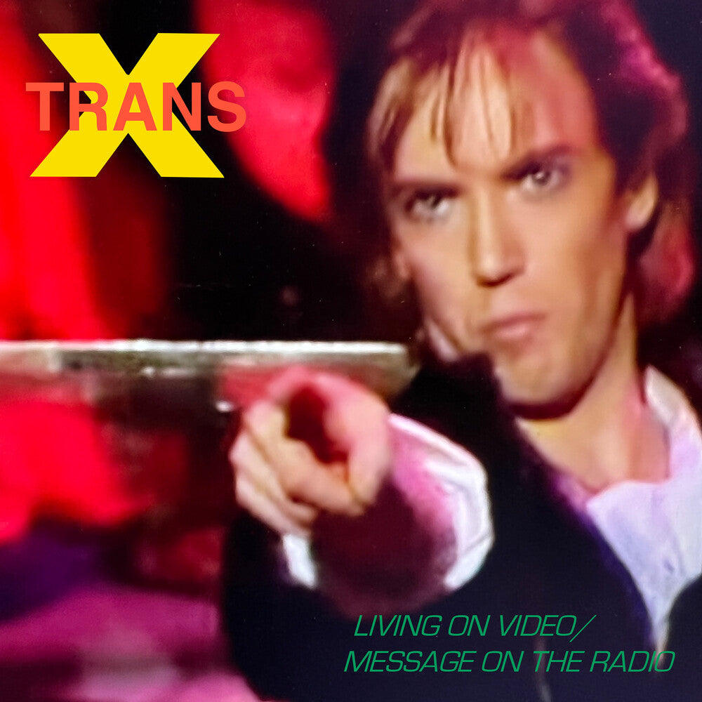 Trans-X - Living On Video / Message On The Radio [7" Vinyl]
