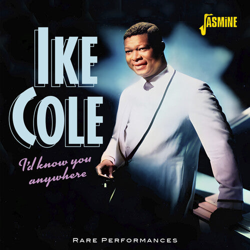 Cole,ike - I'd Know You Anywhere: Rare Performances - Music CD