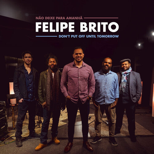 Brito,felipe - Don't Put Off Until Tomorrow - Music CD