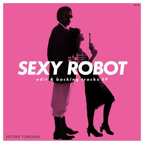 Tohyama,hitomi - Sexy Robot Edit & Backing Tracks Ep - Vinyl Record