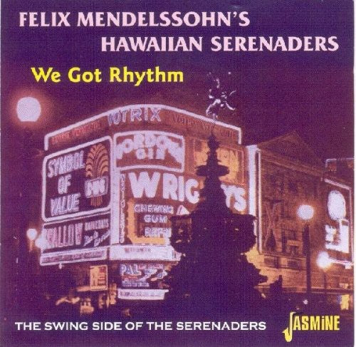 Mendelssohn,felix - We Got Rhythm: Swing Side Of The Serenaders - Music CD