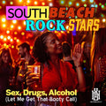 South Beach Rockstars - Sex, Drugs, Alcohol (let Me Get That Booty Call) - Music CD