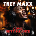 Maxx,trey - Come Get That Juice - Music CD