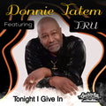 Tatem, Donnie Featuring Tru - Tonight I Give In - Music CD