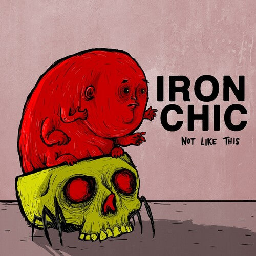 Iron Chic - Not Like This - Vinyl Record