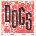 Dogs - Dogs - The Legendary Lovers Demos - Vinyl Record
