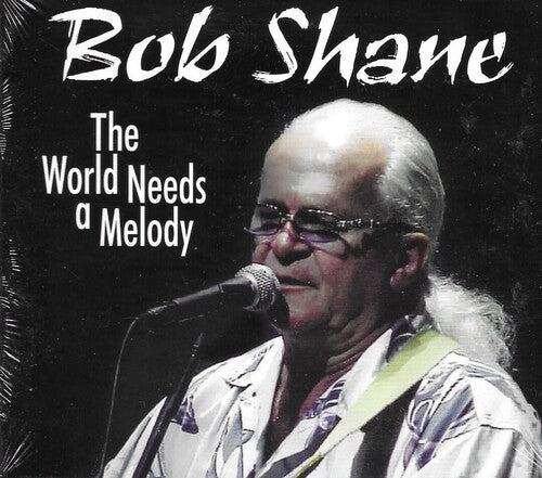 Shane,bob - World Needs A Melody - Music CD