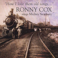 Cox,ronny - How I Love Them Old Songs - Music CD