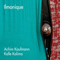 Kalima,achim / Kalima,kalle - Ilmonique - Music CD