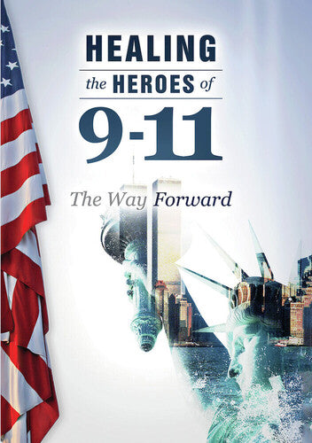 Healing The Heroes Of 9-11: The Way Forward - Healing The Heroes Of 9-11: The Way Forward - DVD