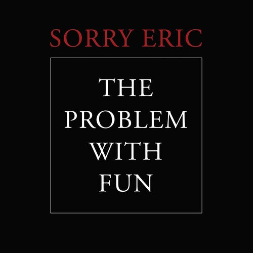 Sorry Eric - Problem With Fun - Vinyl Record