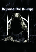 Beyond The Bridge - Beyond The Bridge - DVD