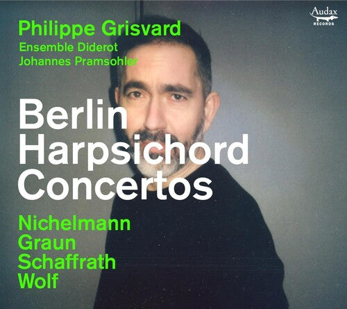 Grisvard,philippe / Ensemble Diderot / Pramsohler - Berlin Harpsichord Concertos - Music CD