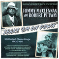 Mcclennan,tommy & Petway,robert - Shake 'em On Down: Collected Recordings 1939-42 - Music CD