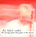 Black Watch - Morning Papers Have Given Us The Vapours - Music CD