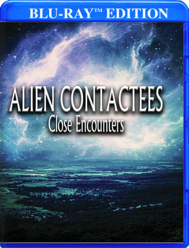 Alien Contactees: Close Encounters - Alien Contactees: Close Encounters - Blu-ray