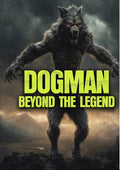 Dogman: Beyond The Legend - Dogman: Beyond The Legend - DVD