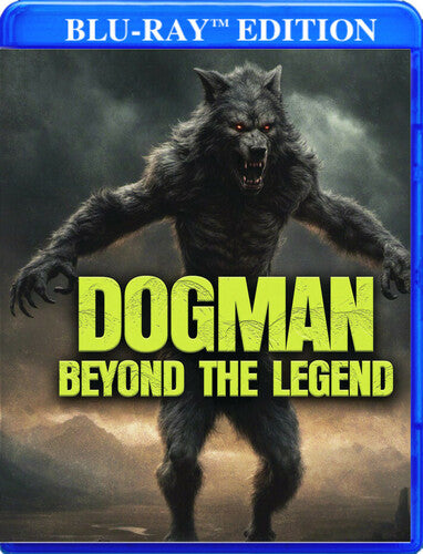 Dogman: Beyond The Legend - Dogman: Beyond The Legend - Blu-ray
