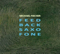 Fischer,michael - Feed Back Saxo Fone - Music CD