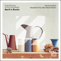 Akademie Fur Alte Musik Berlin / Voces Suaves - Bach's Roots - Early Influences On The Young Maste - Music CD