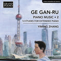 Ru / Zhang - Piano Music Vol. 2 - 12 Etudes For Extended Piano - Music CD