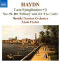 Haydn / Fischer / Danish Chamber Orchestra - Late Symphonies Vol. 3 - Nos. 99-101 - Music CD
